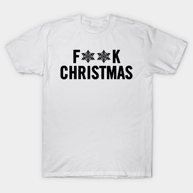 F**k Christmas T-Shirt-TOZ